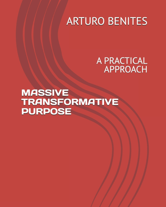 Knjiga Massive Transformative Purpose ARTURO BENITES