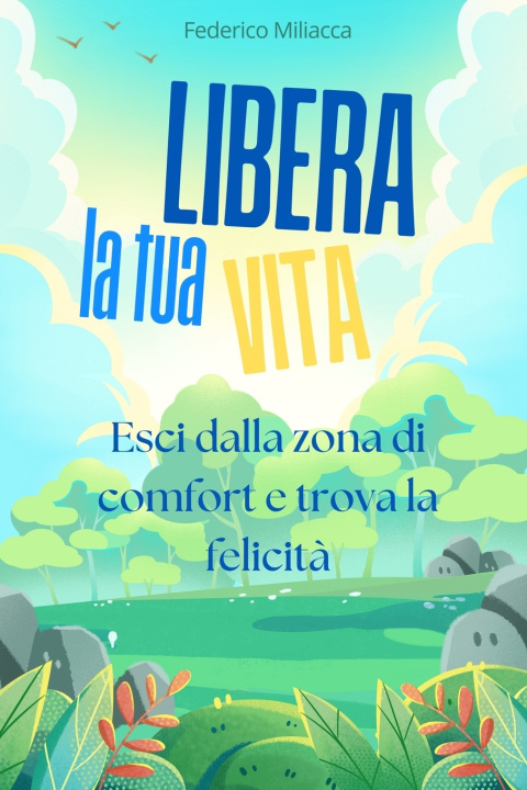 Knjiga Libera la Tua Vita Federico Miliacca