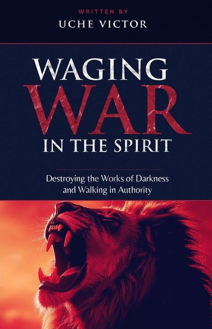 Knjiga Waging War in the Spirit Uche Victor