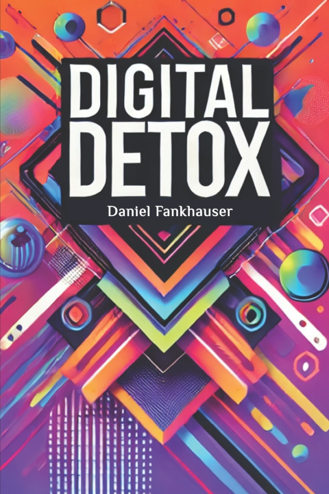 Knjiga Digital Detox Daniel Fankhauser