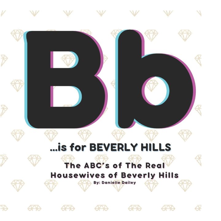 Книга B is for BEVERLY HILLS Danielle Dailey
