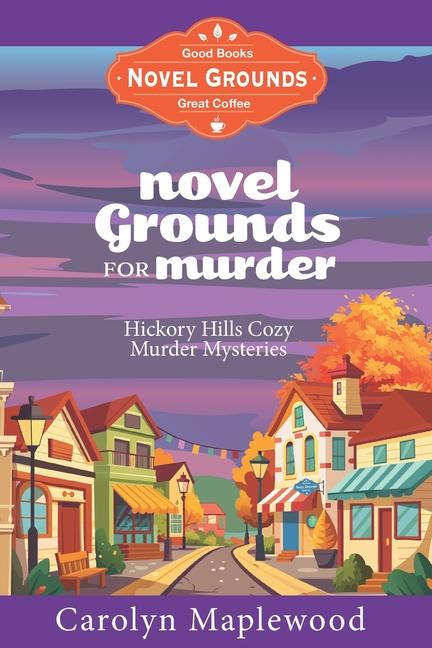Книга Novel Grounds for Murder Carolyn Maplewood