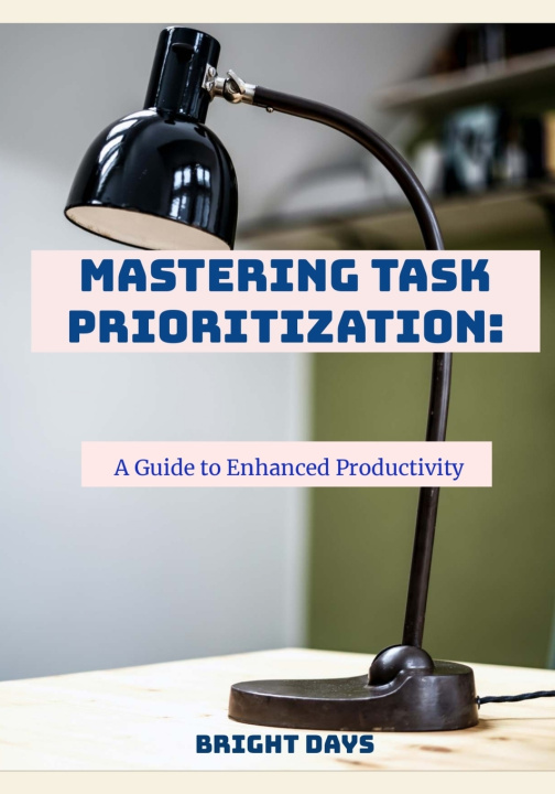 Knjiga Mastering Task Prioritization bright days