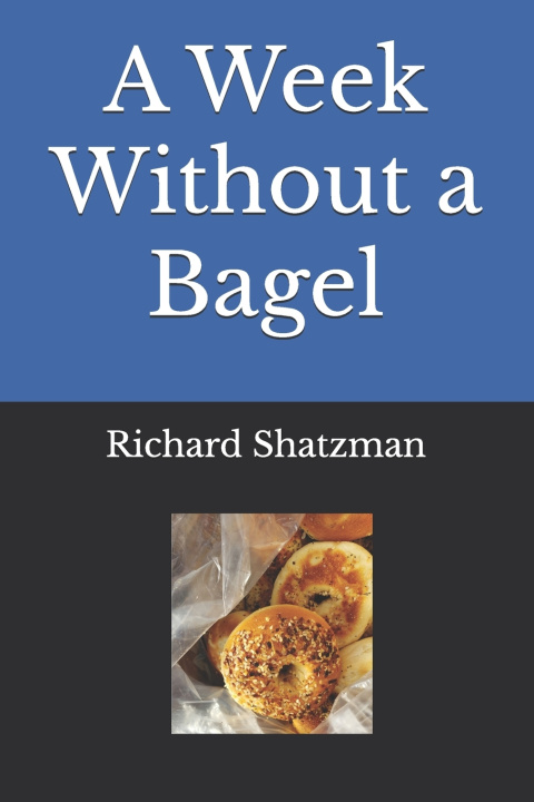 Knjiga A Week Without a Bagel Richard Shatzman
