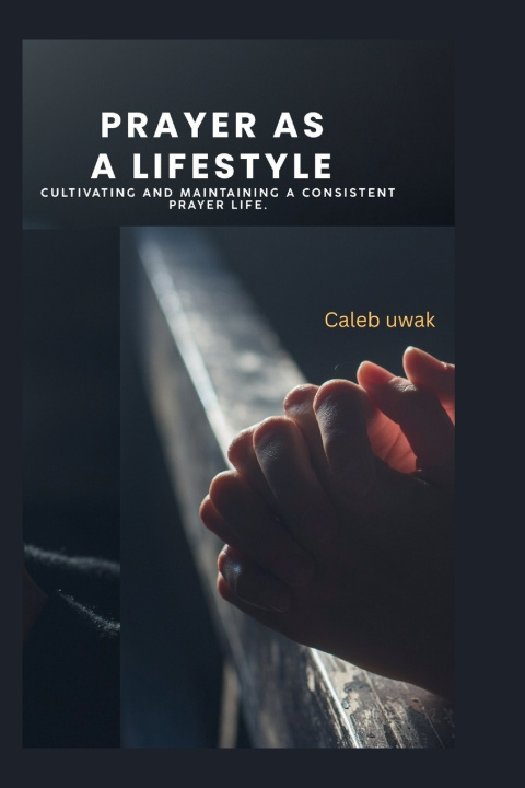 Книга Prayer as a Lifestyle Caleb Uwak