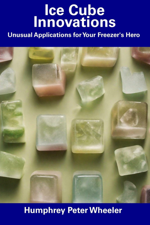 Knjiga Ice Cube Innovations Humphrey Peter Wheeler