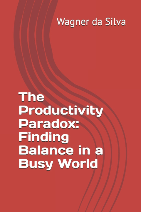 Knjiga The Productivity Paradox Wagner da Silva