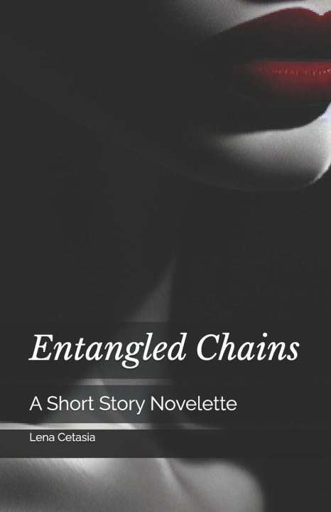 Knjiga Entangled Chains Lena Cetasia