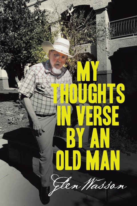 Kniha My Thoughts in Verse by An Old Man Glen Wasson