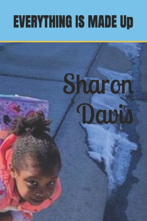Knjiga Everything Is Made Up Sharon Davis