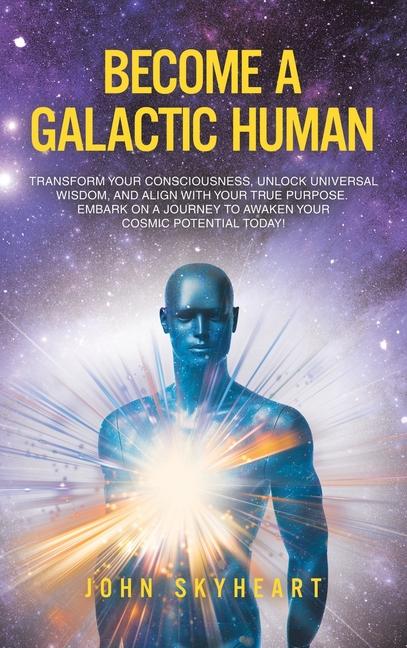 Książka Become a Galactic Human John Skyheart
