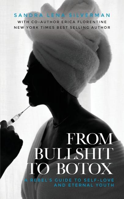 Книга From Bullshit to Botox Erica Florentine