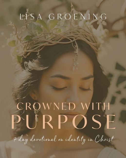 Knjiga Crowned with Purpose Lisa Groening