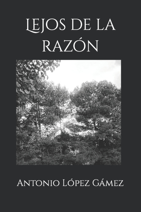 Книга Lejos de la razón Antonio López Gámez
