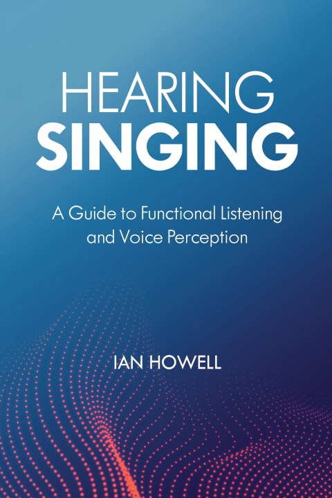 Книга Hearing Singing Ian Howell