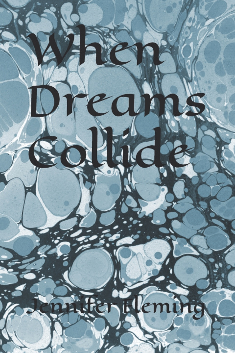 Knjiga When Dreams Collide Jennifer Ploor Fleming "JLOP"