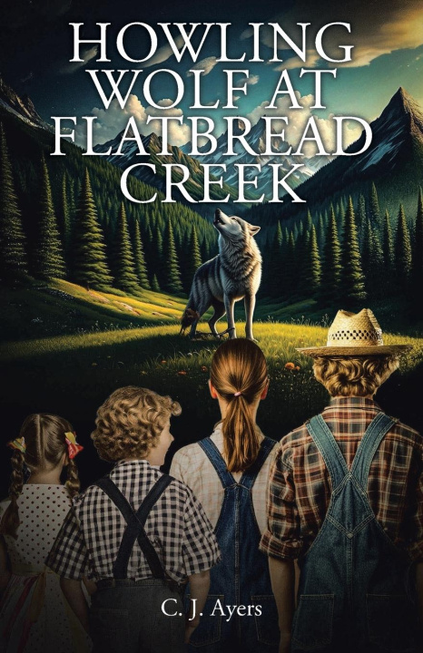 Knjiga Howling Wolf at Flatbread Creek C. J. Ayers