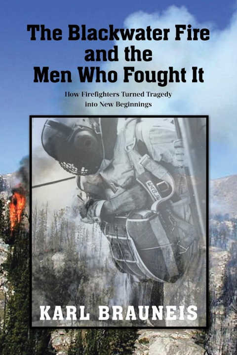 Knjiga The Blackwater Fire and the Men Who Fought It Karl Brauneis