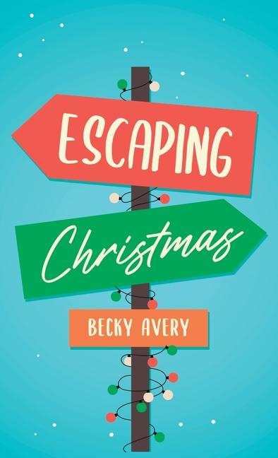 Knjiga Escaping Christmas Becky Avery