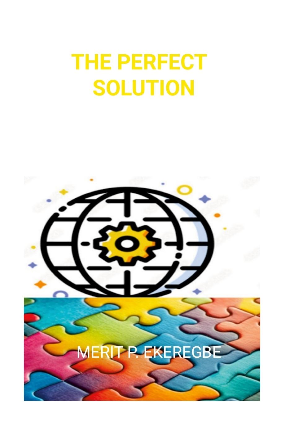 Knjiga THE PERFECT SOLUTION MERIT P. EKEREGBE