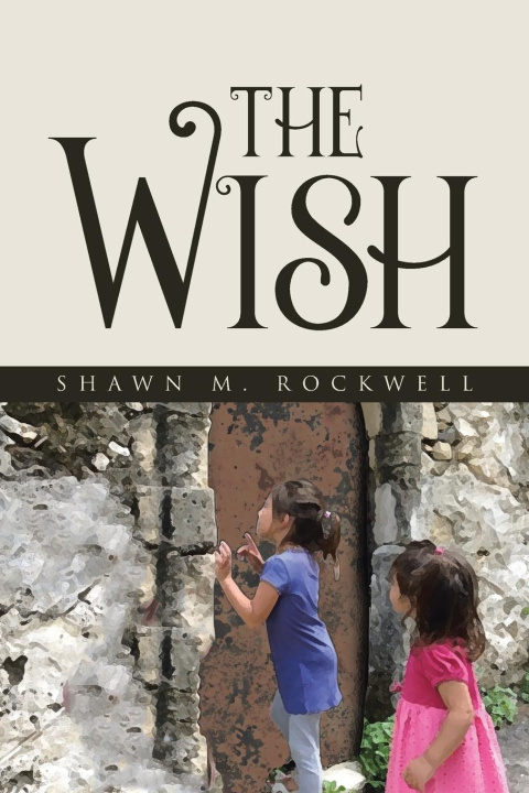 Книга The Wish Shawn M. Rockwell