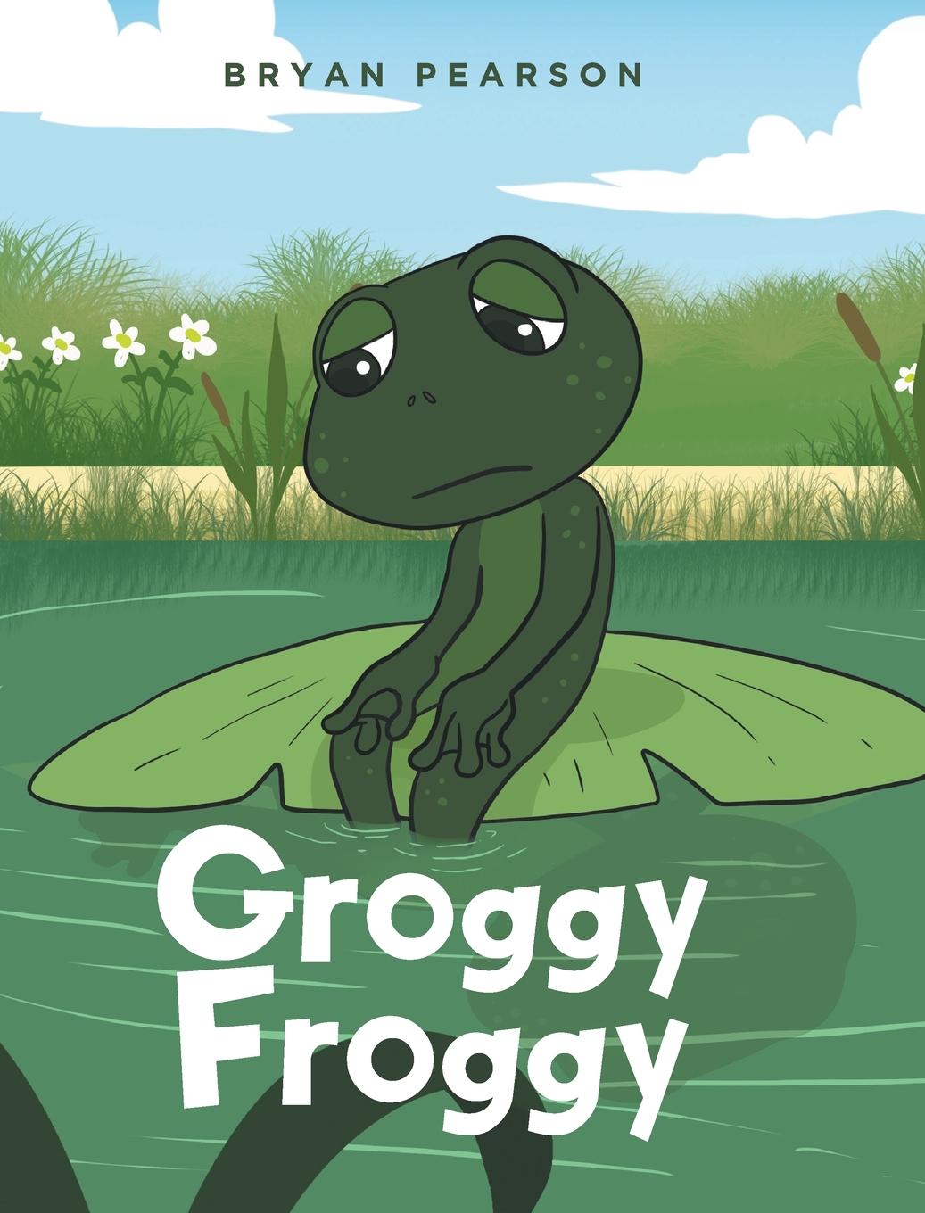 Книга Groggy Froggy Bryan Pearson