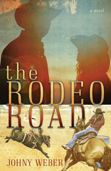 Book The Rodeo Road Johny Weber
