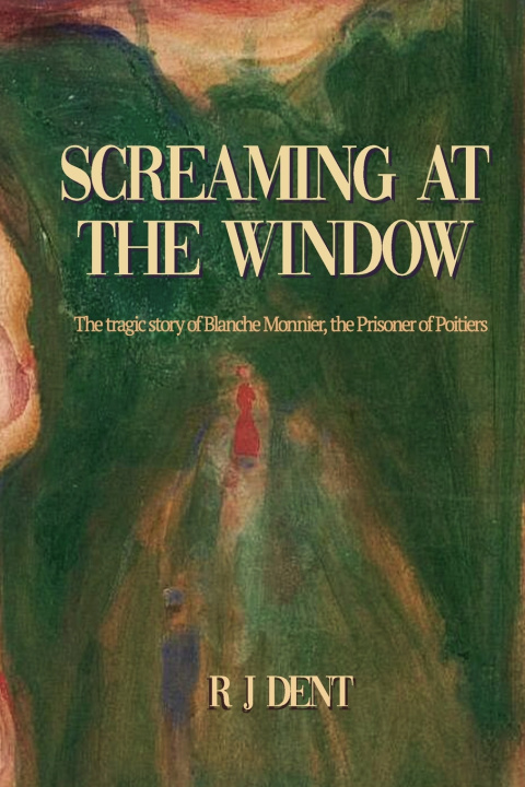 Knjiga Screaming at the Window RJ Dent