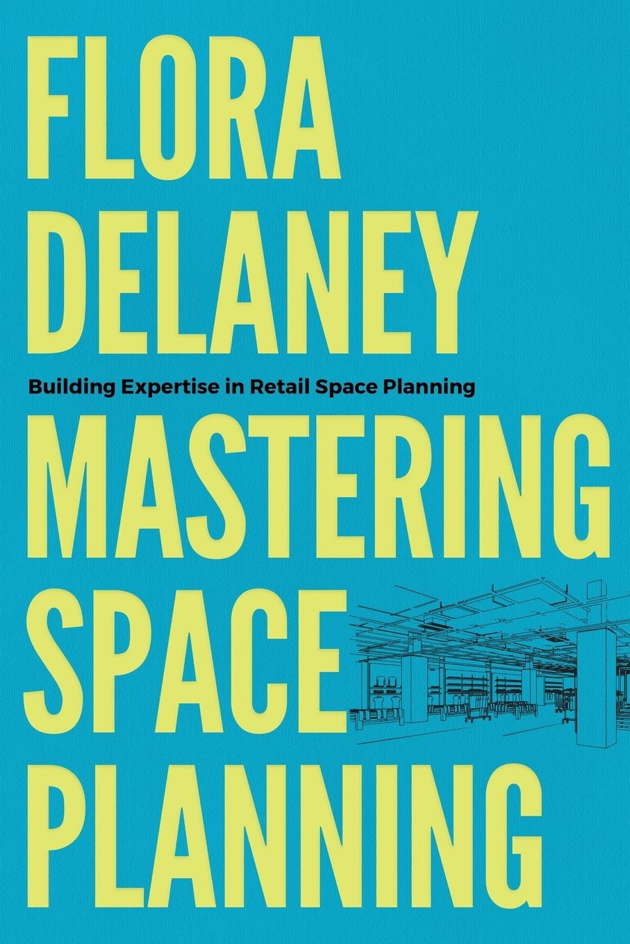 Knjiga Mastering Space Planning Flora Delaney