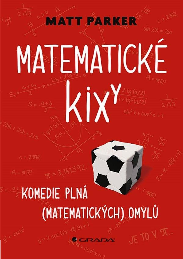 Książka Matematické kixy - Komedie plná (matematických) omylů Matthew Parker