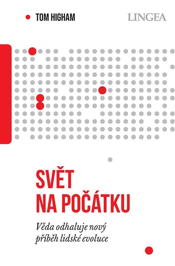 Książka Svět na počátku - Věda odhaluje nový příběh lidské evoluce Tom Higham