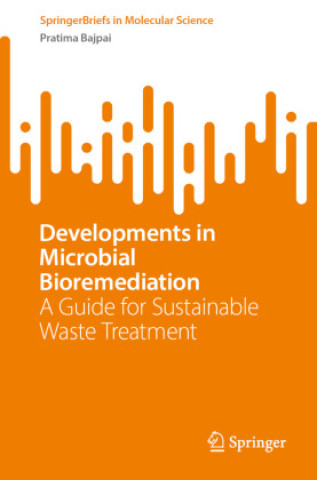 Knjiga Developments in Microbial Bioremediation Pratima Bajpai
