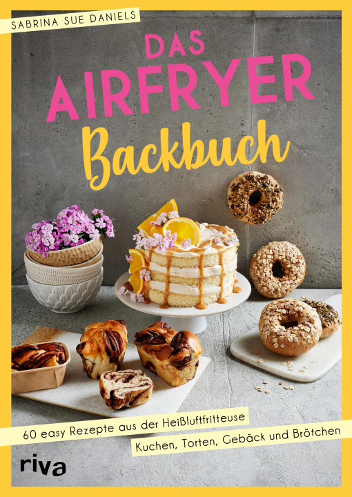 Knjiga Das Airfryer-Backbuch Sabrina Sue Daniels
