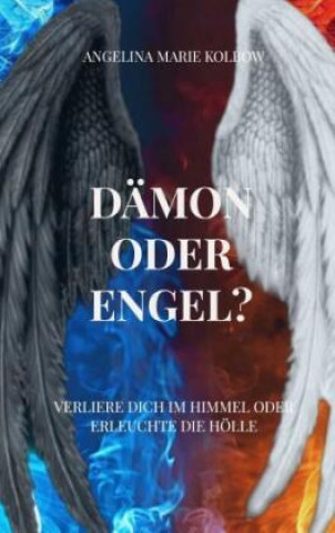 Knjiga Dämon oder Engel? Angelina Marie Kolbow