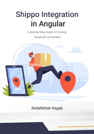 Knjiga Shippo Integration in Angular Abdelfattah Ragab