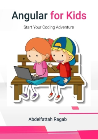 Knjiga Angular for Kids Abdelfattah Ragab