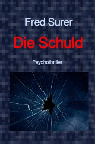 Knjiga Die Schuld Fred Surer