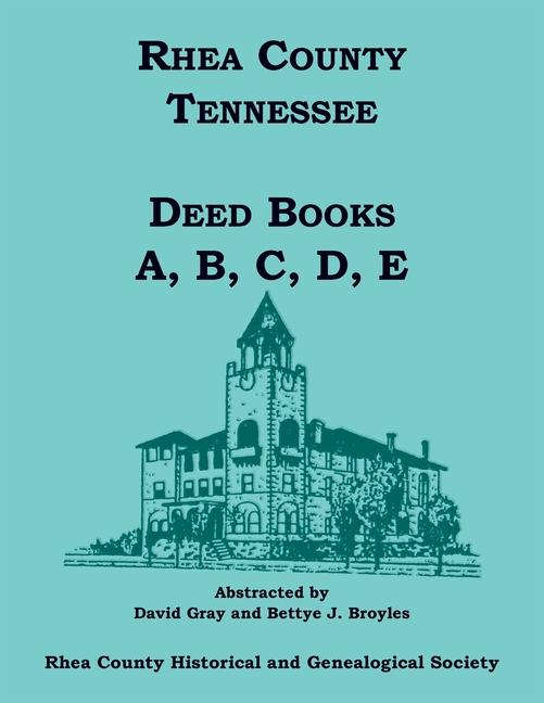 Knjiga Rhea County, Tennessee Deed Books A, B, C, D, E Rhea County Historical