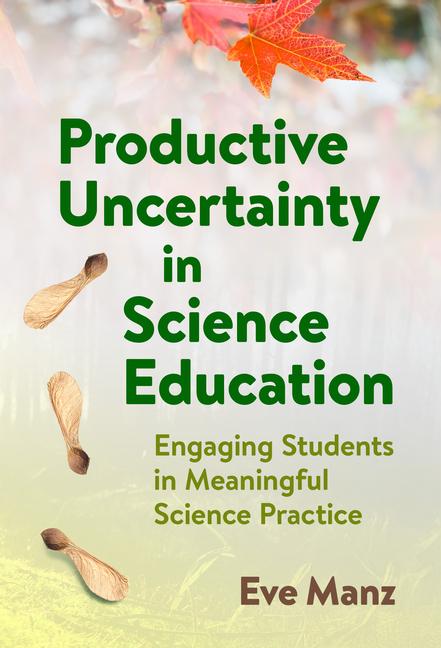 Buch Productive Uncertainty in Science Education Eve Manz