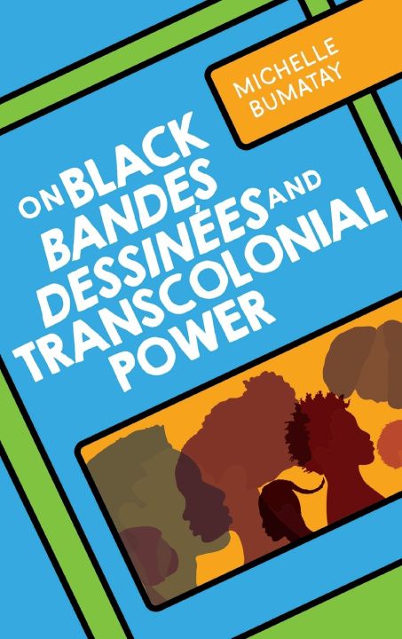Buch On Black Bandes Dessinées and Transcolonial Power Michelle Bumatay