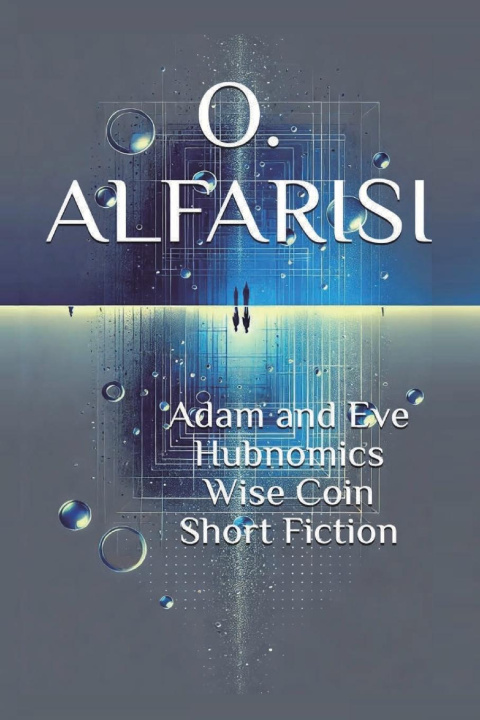 Knjiga Adam and Eve Hubnomics Wise Coin Short Fiction O. Alfarisi