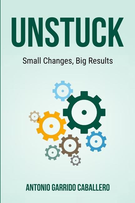 Knjiga Unstuck Antonio Garrido Caballero