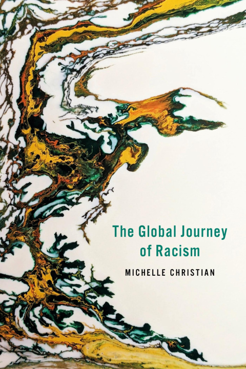 Buch The Global Journey of Racism Michelle Christian