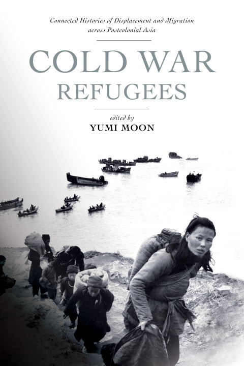 Knjiga Cold War Refugees Yumi Moon