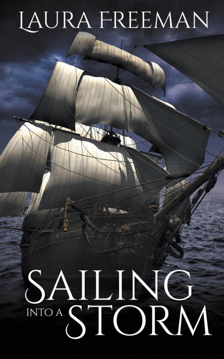 Knjiga Sailing into a Storm Laura Freeman