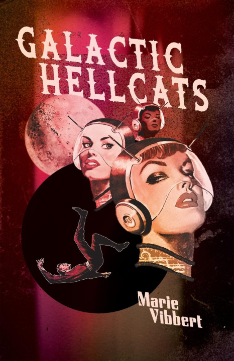 Knjiga Galactic Hellcats Marie Vibbert