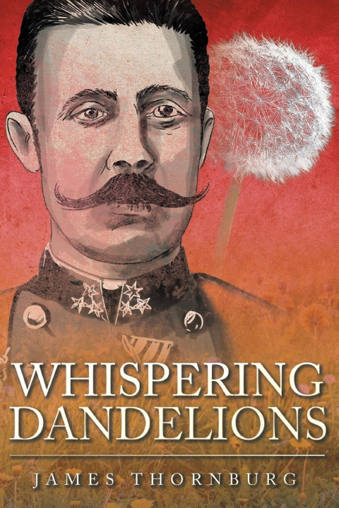 Knjiga Whispering Dandelions James Thornburg