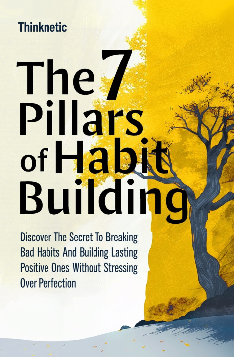 Buch The 7 Pillars Of Habit Building Thinknetic