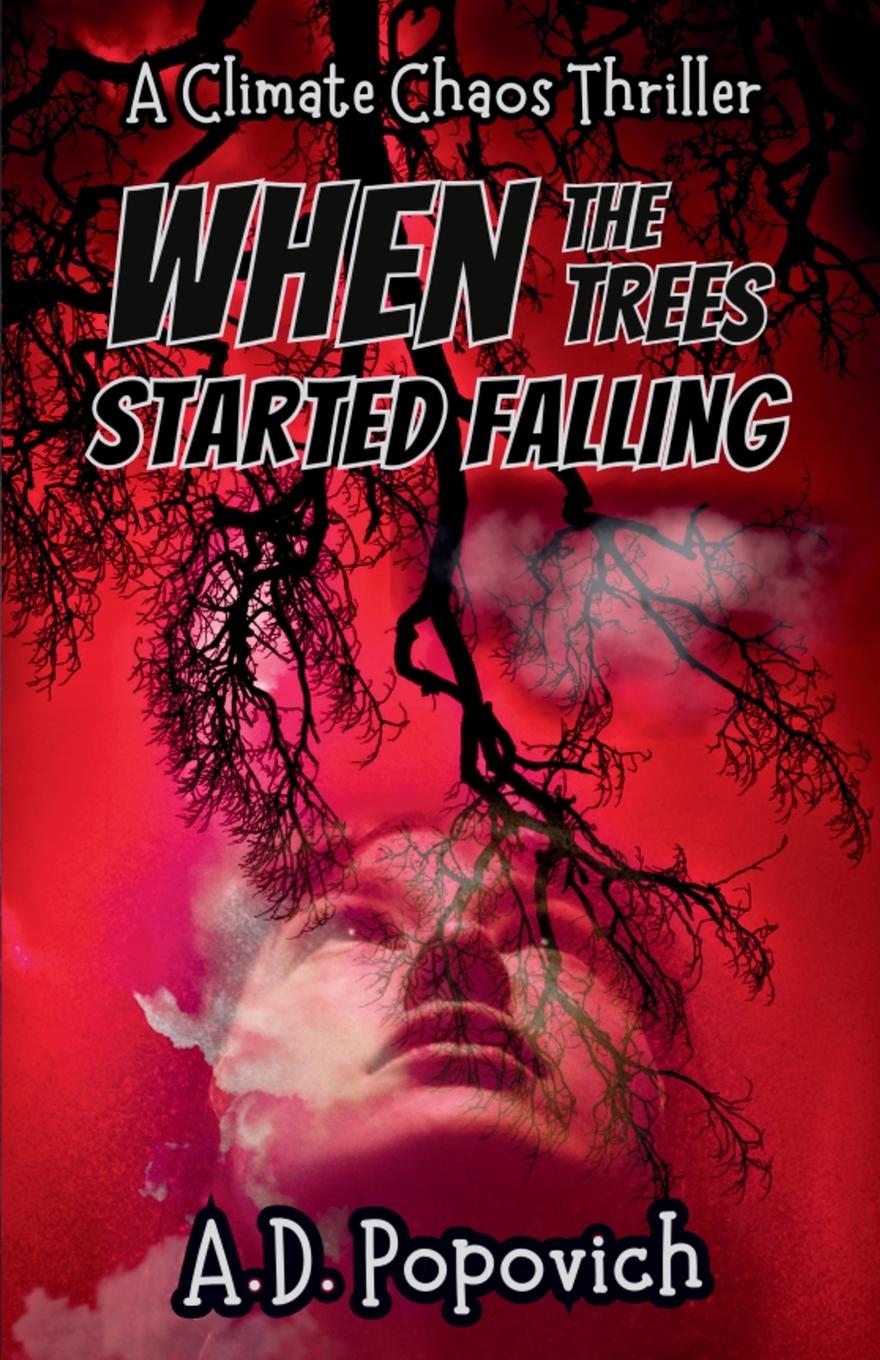 Knjiga When the Trees Started Falling A. D. Popovich