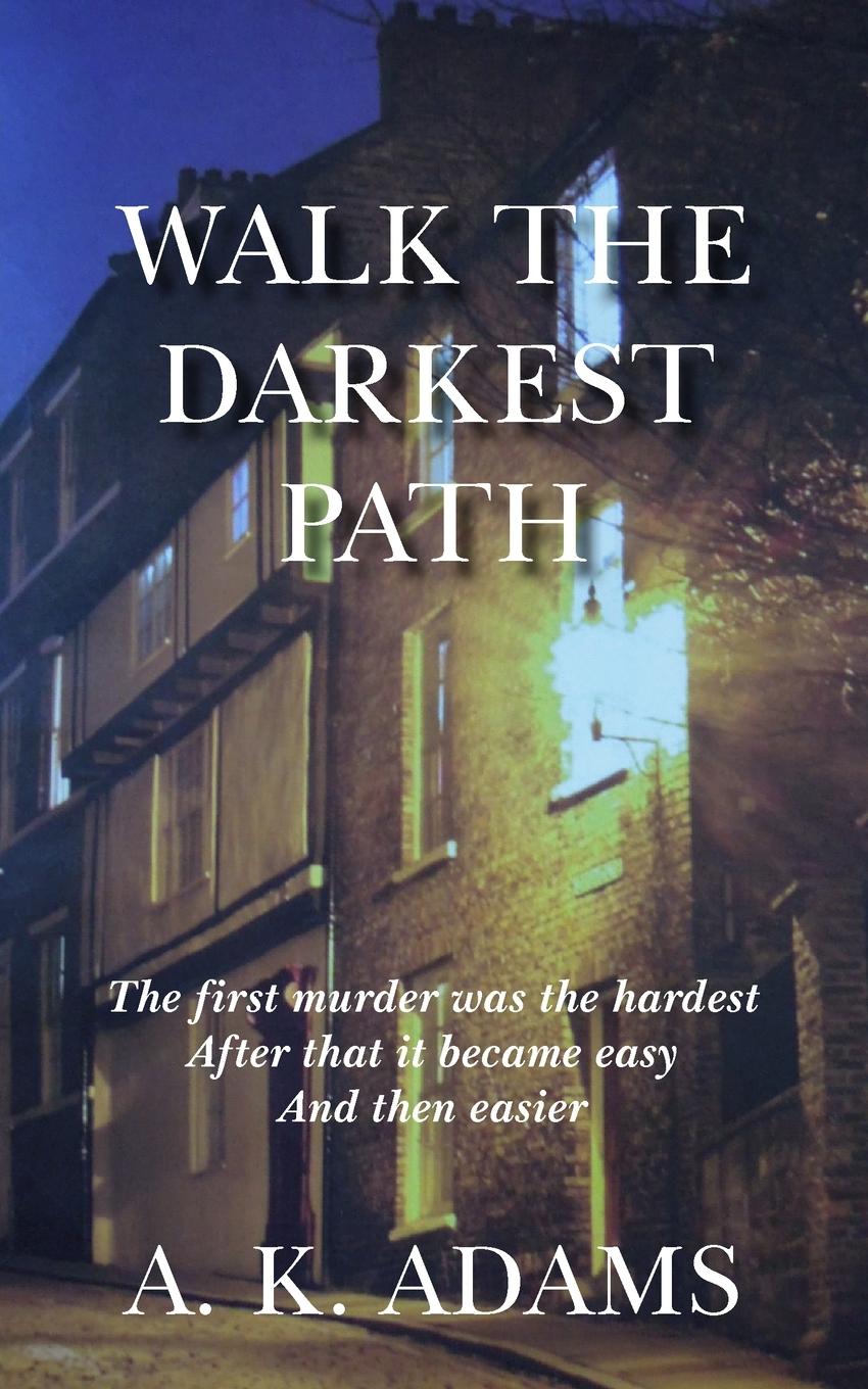 Knjiga Walk the Darkest Path A. K. Adams
